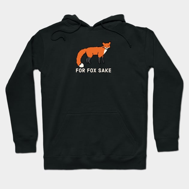 For Fox Sake Hoodie by The Smut Podcast